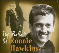 Ronnie Hawkins - Ballads Of Ronnie Hawkins