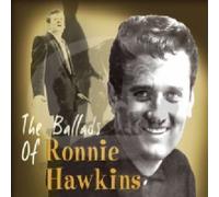 RONNIE HAWKINS The Ballads of Ronnie Hawkins (CD)