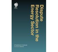 Ronnie King Dispute Resolution in the Energy Sector (Copertina rigida)