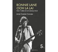 Ronnie Lane. OOH LA LA!: Vida y obra de un (Small) Faces