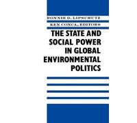 Ronnie Lipschut The State and Social Power in Global Environmental P (Tascabile)
