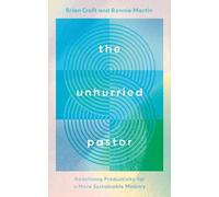 Ronnie Martin Brian Croft The Unhurried Pastor (Tascabile)