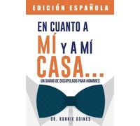 Ronnie W Goines En cuanto a mí y mi casa... Un diario de discipulado (Tascabile)
