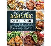 Ronnie Wagner The Effortless Bariatric Air Fryer Cookbook (Tascabile)