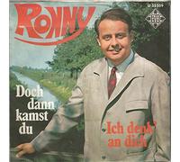 RONNY - Doch Dann Kamst Du / Ich Denk' An Dich