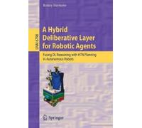 Ronny Hartanto A Hybrid Deliberative Layer for Robotic Agents (Tascabile)