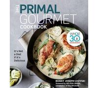Ronny Joseph Lvovski The Primal Gourmet Cookbook (Copertina rigida)