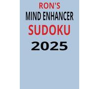 RON'S MIND ENHANCER SODOKU 2025: This puzzle book will keep you sharp while being fun and entertaining.