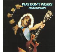 Ronson,Mick - Play Don't Worry (De Luxe Digipack)
