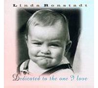 Ronstadt, Linda - Dedicated to The One I Love