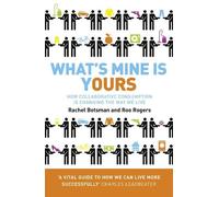 Roo Rogers Rachel Botsman What’s Mine Is Yours (Tascabile)