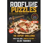 Roof Line Puzzles The Expert Challenge: 60 Expert-Level Geometric Logic Puzzles and Spatial Reasoning Challenges for Kids, Teens, Adults and Seniors-The Ultimate Screen-Free Test of Focus and Logic