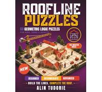 Roof Line Puzzles The Master Build: 60 Challenging Geometric Logic Puzzles and Visual Brain Teasers for Kids, Teens, Adults and Seniors-Screen-Free Fun for Focus, Relaxation, Family Time and Gifts