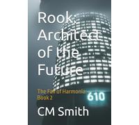 Rook: Architect of the Future: The Fall of Harmonia: Book 2