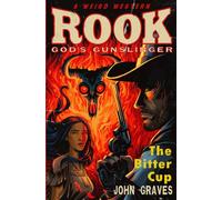 Rook: God's Gunslinger: The Bitter Cup: A Weird Western