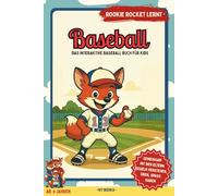 ROOKIE ROCKET LERNT BASEBALL: das interaktive Baseball Buch für Kids ab 6: gemeinsam mit den Eltern Regeln verstehen, üben und Spaß haben
