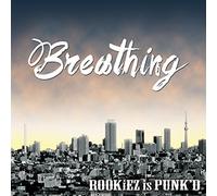ROOKIEZ IS PUNK - Breathing