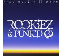 Rookiez Is Punk'D - From Dusk Till Dawn