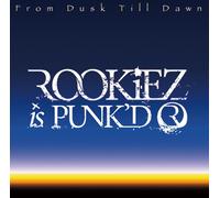ROOKIEZ IS PUNKD - FROM DUSK TILL DAWN(+DVD)(ltd.)