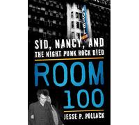 Room 100: Sid, Nancy, and the Night Punk Rock Died
