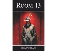 Room 13: A Classic British J.G. Reeder Detective Mystery