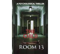 ROOM 13: A PSYCHOLOGY THRILLER NOVEL BY AUTHOR OF SEVEN LINES
