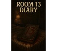 Room 13 Diary - Notes from a Room That Shouldn’t Exist: A Horror Notebook for Psychological Thriller Fans, Motel Lore, and Dangerous Thoughts