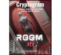 Room 313 Cryptogram Tecno-Thriller Murder Mystery Series: Story Based Activity Book with Ciphers to Decode
