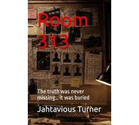 Room 313: The truth was never missing… it was buried
