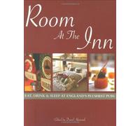 Room at the Inn: Eat, Drink & Sleep at England's Plushest Pubs [Lingua Inglese]