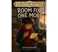 Room For One More: A SELFLESS SANTA'S OPERATION DONATION™ STORY: 3
