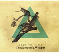 ROOM FOR THREE - SILENCE OF A WHISPER