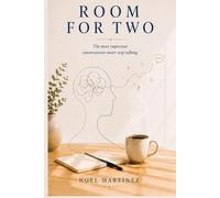 Room for Two: The most important conversations never stop talking.