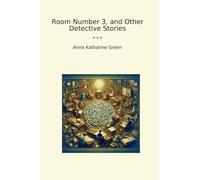 Room Number 3, and Other Detective Stories