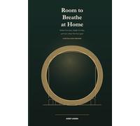 Room to Breathe at Home: Declutter Your Space, Simplify Your Days, and Create a Home That Feels Lighter
