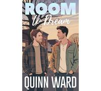 Room to Dream: A Grumpy Sunshine Small Town Gay Romance: 3