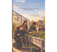 Room to Roll: A Story about Thomas, Friendship, and Making Space