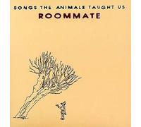 Roommate - Songs The Animals Taught Us