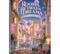 Rooms Between Dreams: An Adult Coloring Book