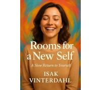Rooms for a New Self: A Slow Return to Yourself