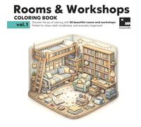 Rooms & Workshops Coloring Book: 50 Cozy Rooms & Creative Workshops to Color - Volume 1