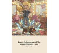 Roops, Schmoops And The Magical Mystery Jam
