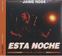 Roos, Jaime - Esta Noche En Vivo En La Barraca