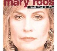 ROOS, MARY - ALLES WAS ICH WILL
