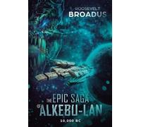 Roosevelt Broadus The Epic Saga of Alkebu-lan 10,000 BC (Tascabile)