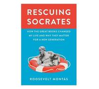 Roosevelt Montás Rescuing Socrates (Copertina rigida)