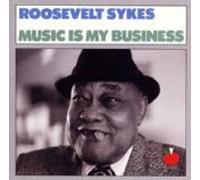 Roosevelt Sykes - Music Is My Business
