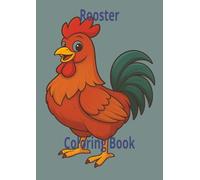 Rooster Colouring Book: Cute And Easy Colouring Pages, 38 Activity Pages Ready To Colour, Fun time, Stress Relief, Relaxation. For; Kids, Toddlers, Boys, Girls, Children