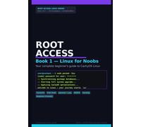 Root Access: Welcome to the Penguin Side: Linux for Noobs - A Beginner’s Guide to CachyOS