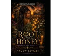 ROOT AND HONEY: BENEATH THE RED CLAY
